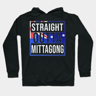 Straight Outta Mittagong - Gift for Australian From Mittagong in New South Wales Australia Hoodie